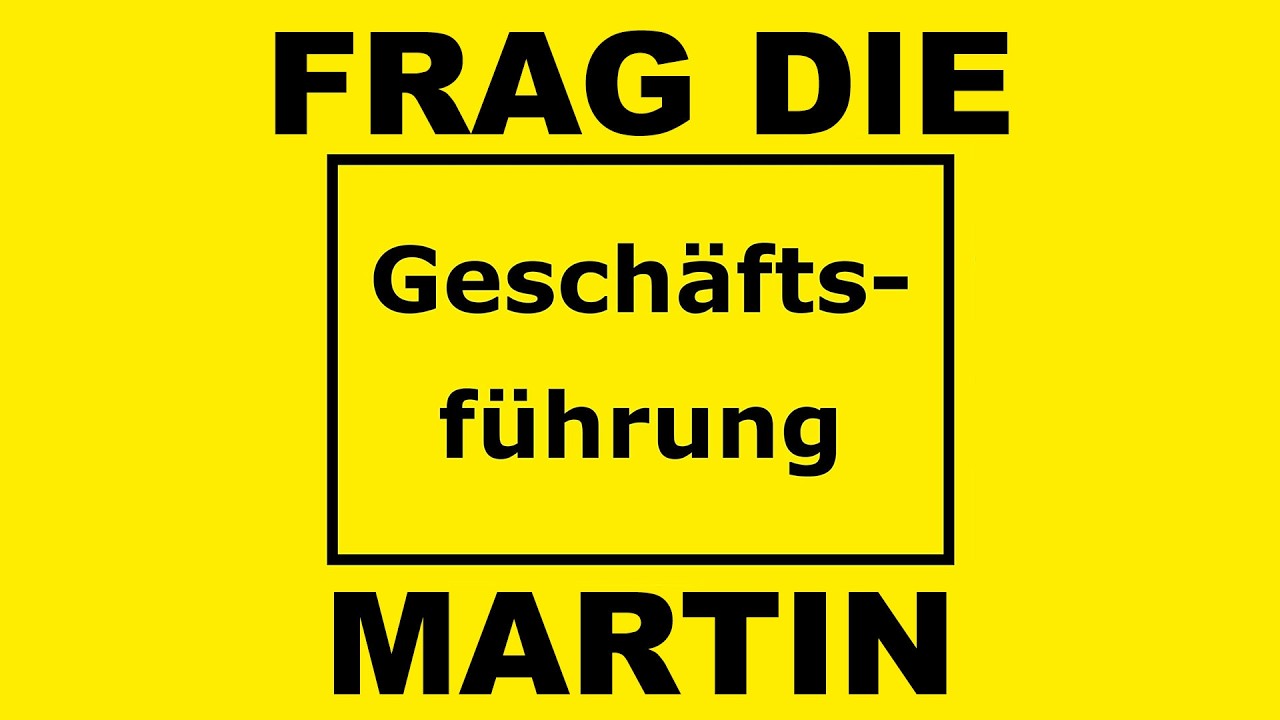Frag die Geschäftsführung: Martin